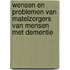 Wensen en problemen van matelzorgers van mensen met dementie