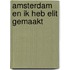Amsterdam en ik heb Elit gemaakt