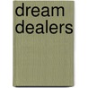 Dream dealers by W. Wuyts