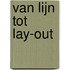Van lijn tot lay-out