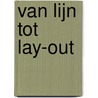 Van lijn tot lay-out door M. Brondeel