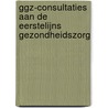GGZ-consultaties aan de Eerstelijns gezondheidszorg door Onbekend