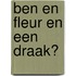 Ben en Fleur en een draak?