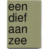 Een dief aan zee by Corine Brouwers