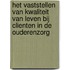 Het vaststellen van kwaliteit van leven bij clienten in de ouderenzorg