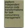 Platform independent source code transformations for task concurrency management door S. Himpe