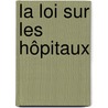 La loi sur les hôpitaux by G. Duvillier