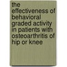 The effectiveness of behavioral graded activity in patients with osteoarthritis of hip or knee door C. Veenhof