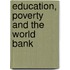 Education, Poverty and the World Bank