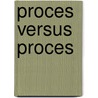 Proces versus proces door Onbekend