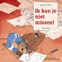 Ik kan je niet missen! display