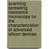 Scanning spreading resistance microscopy for the characterization of advanced silicon devices by D. Alvarez
