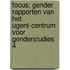 Focus: gender rapporten van het ugent-centrum voor genderstudies 4