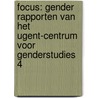 Focus: gender rapporten van het ugent-centrum voor genderstudies 4 by K. Smit, De