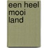 Een heel mooi land