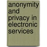 Anonymity and privacy in electronic services door C. Diaz