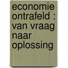 Economie ontrafeld : van vraag naar oplossing by W. Van Opstal