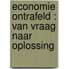 Economie ontrafeld : van vraag naar oplossing door W. Van Opstal