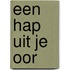 Een hap uit je oor