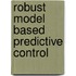 Robust model based predictive control