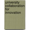 University Collaboration for Innovation door Onbekend