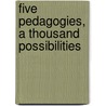 Five Pedagogies, a Thousand Possibilities door M. Zembylas