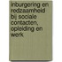Inburgering en redzaamheid bij sociale contacten, opleiding en werk
