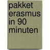 pakket Erasmus in 90 minuten by Evert de Bruin
