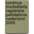 Continue Morbiditeits Registratie Peilstations Nederland 2005