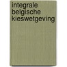 Integrale Belgische kieswetgeving door Redactie Uga