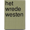 Het wrede westen door A. Wellens