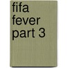 Fifa Fever Part 3 by Unknown