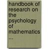 Handbook of Research on the Psychology of Mathematics ... door Guti rrez, A