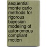 Sequential Monte Carlo methods for rigorous bayesian modeling of autonomous compliant motion door K. Gadeyne