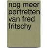 Nog meer portretten van Fred Fritschy by B. Rensink