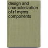 Design and characterization of rf mems components door J. De Coster