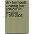 Dirk ten Hoedt zeventig jaar schilder en tekenaar (1935-2005)
