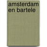 Amsterdam en Bartele door B. Rensink