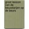 Groot lexicon van de beuzelarijen op de beurs door T. Debels