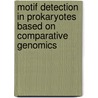 Motif detection in prokaryotes based on comparative genomics door P. Monsieurs