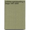 Politieke-agendasetting in Belgie 1991-2000 by Unknown
