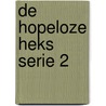 De Hopeloze Heks serie 2 by Unknown