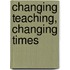 Changing Teaching, Changing Times