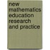 New Mathematics Education Research and Practice
