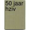 50 jaar HZIV door K. Eelen