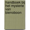 Handboek bij het mysterie van bienoboon door Onbekend