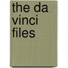 The Da Vinci Files door Onbekend