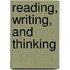 Reading, Writing, and Thinking