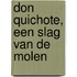 Don Quichote, een slag van de molen