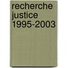 Recherche justice 1995-2003 by L. Van de Velde